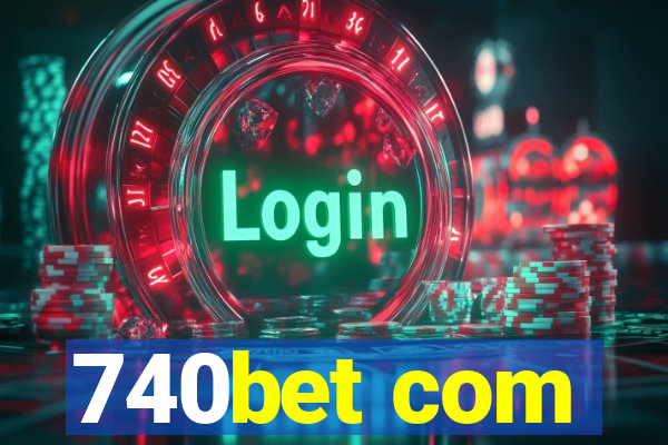 740bet com